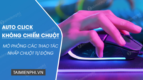 download auto click khong chiem chuot