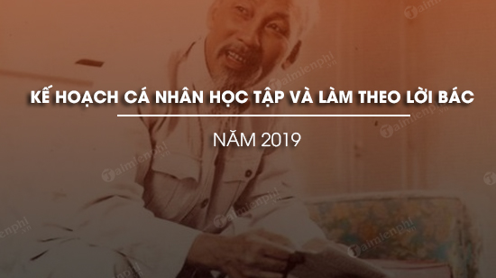 ke hoach ca nhan hoc tap va lam theo loi bac 2019