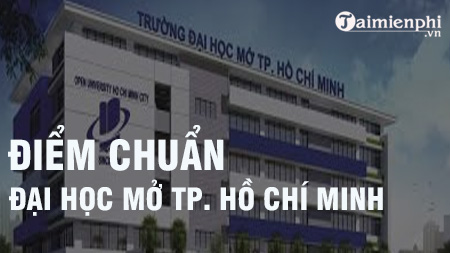 diem chuan dai hoc mo tphcm