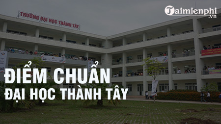 diem chuan dai hoc thanh tay