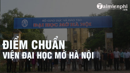 diem chuan vien dai hoc mo ha noi