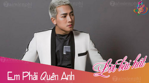 loi bai hat em phai quen anh 2