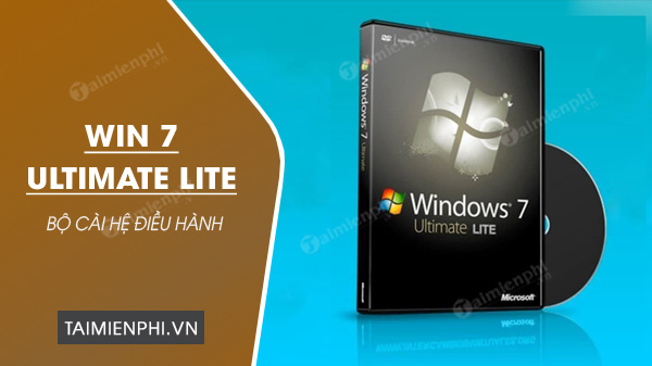 Tải Win 7 Ultimate Lite 64Bit, 32Bit, Bản Rút Gọn, Siêu Nhẹ -Taimienph
