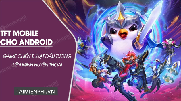 tai tft mobile cho android