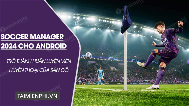 download soccer manager 2024 cho android