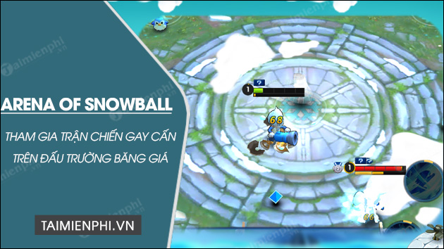 tai arena of snowball