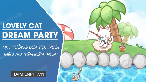 tai lovely cat dream party