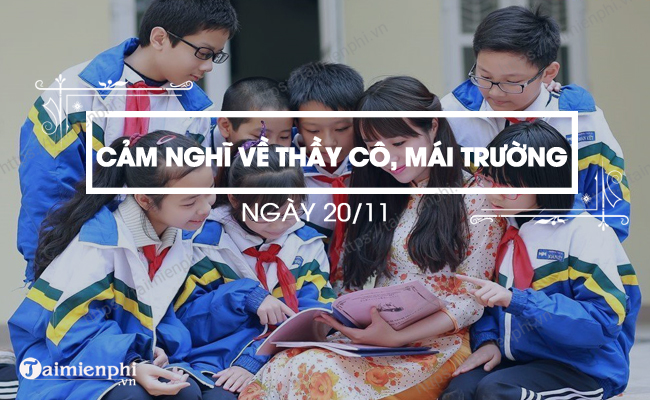 Cam nghi ve thay co, mai truong ngay 20/11