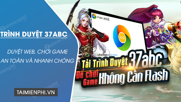 tải trinh duyet 37abc