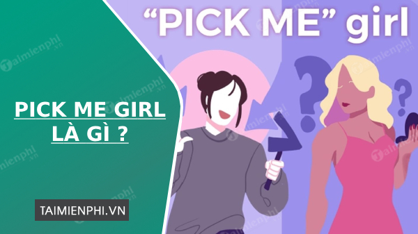 pick me girl là gì