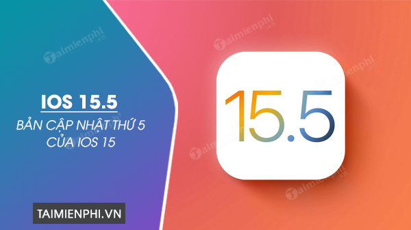 iOS 15.5 co san