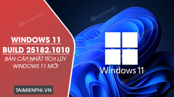 tai Windows 11 build 25182.1010
