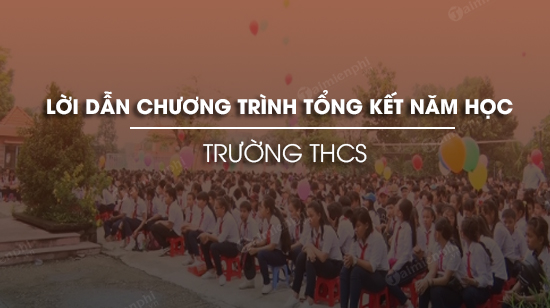 loi dan chuong trinh tong ket nam hoc truong thcs
