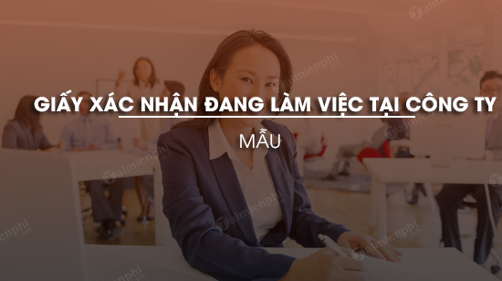 mau giay xac nhan dang lam viec tai cong ty