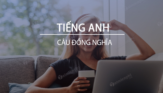 cau dong nghia tieng anh