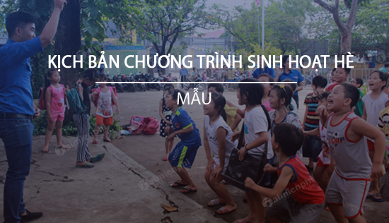 kich ban chuong trinh tong ket sinh hoat he