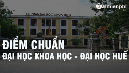 diem chuan dai hoc khoa hoc dai hoc hue