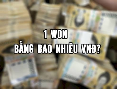 1 won krw 1 nghin won 1 trieu won han quoc bang bao nhieu tien viet nam vnd usd 2