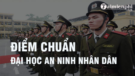 diem chuan dai hoc an ninh nhan dan