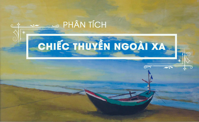 phan tich truyen ngan chiec thuyen ngoai xa