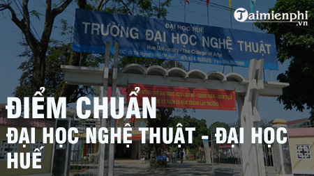 diem chuan dai hoc nghe thuat dai hoc hue