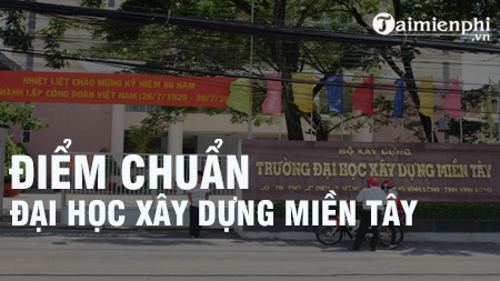 diem chuan dai hoc xay dung mien tay