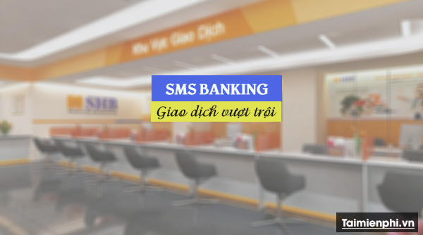 cach dang ky sms banking shb 2