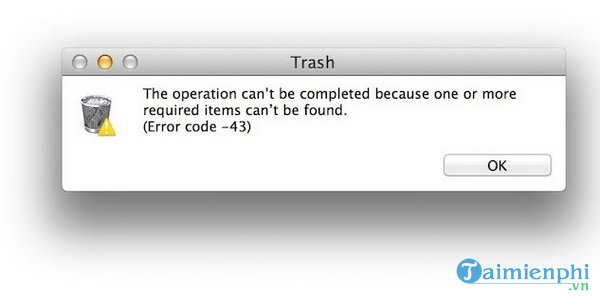 Cách sửa lỗi Error code -43 macOS khi xóa file, delete file