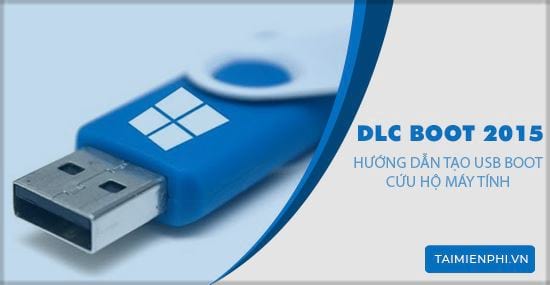 Cách tạo USB boot bằng DLC Boot 2015