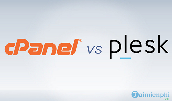 So sánh cPanel vs. Plesk, nên sử dụng control panel nào?