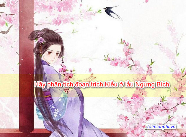 Hãy phân tích đoạn trích Kiều ở lầu Ngưng Bích