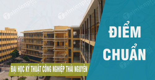 diem chuan dai hoc ky thuat cong nghiep thai nguyen