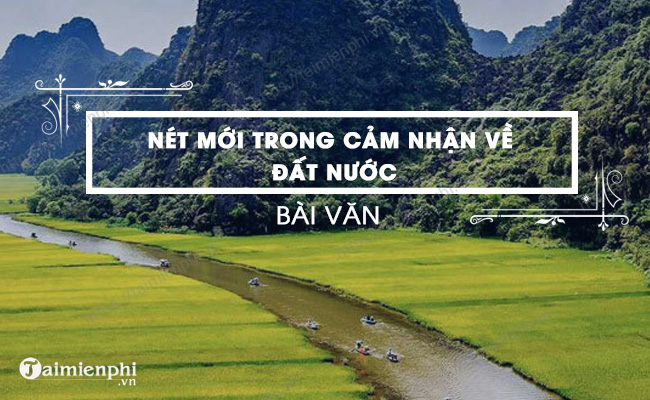 Bai van mau Net moi trong cam nhan ve Dat nuoc cua Nguyen Khoa Diem