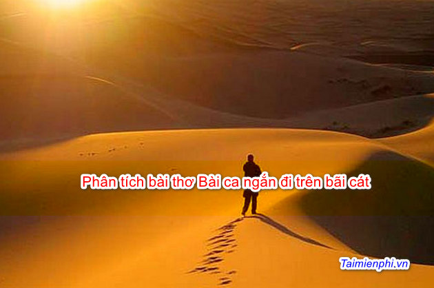 Phân tích bài thơ Bài ca ngắn đi trên bãi cát