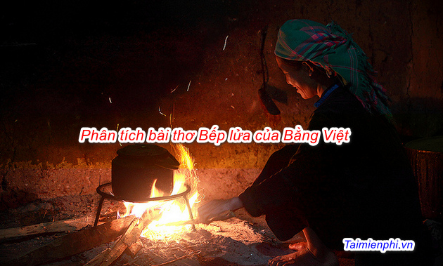 Phân tích bài thơ Bếp lửa của Bằng Việt