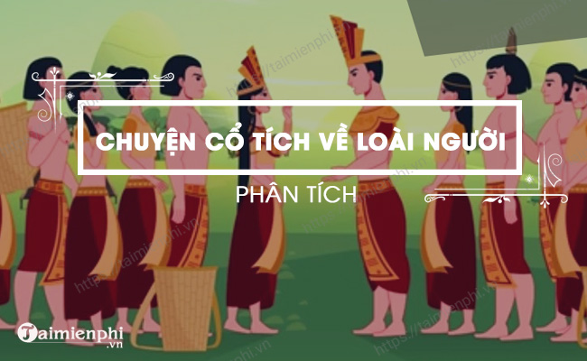 Cam nhan ve bai tho Chuyen co tich ve loai nguoi