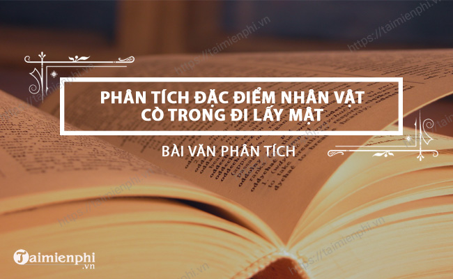 phan tich nhan vat co trong di lay mat