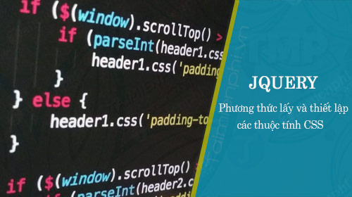 Phương thức lấy và thiết lập các thuộc tính CSS trong jQuery