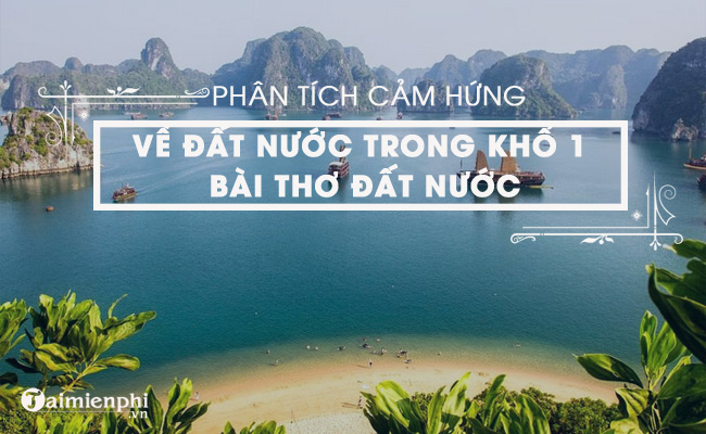 Qua phần 1 đoạn Đất Nước, phân tích cảm hứng về đất nước của Nguyễn Khoa Điềm