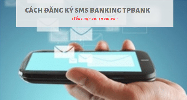 sms banking tpbank la gi cach dang ky huy 2
