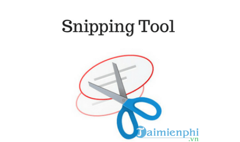 Snipping Tool là gì?