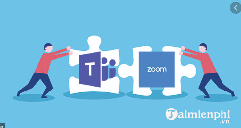 So sánh Microsoft Teams với Zoom