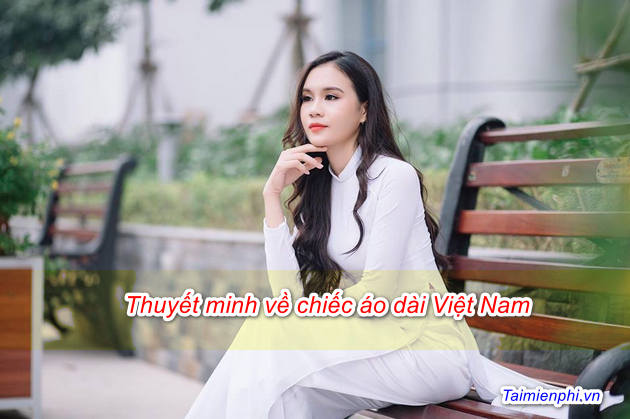Thuyết minh về chiếc áo dài Việt Nam 1