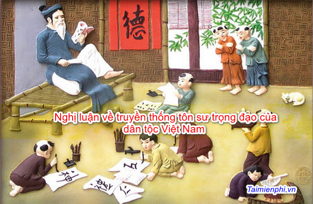  Nghị luận về truyền thống tôn sư trọng đạo của dân tộc Việt Nam 2