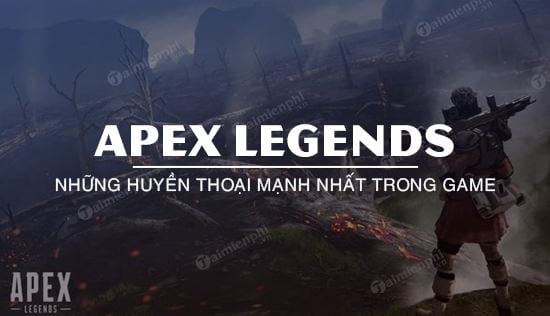top 5 nhan vat apex legends manh nhat 2