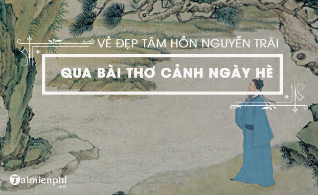 2 Bài văn Vẻ đẹp tâm hồn Nguyễn Trãi qua bài Cảnh ngày hè