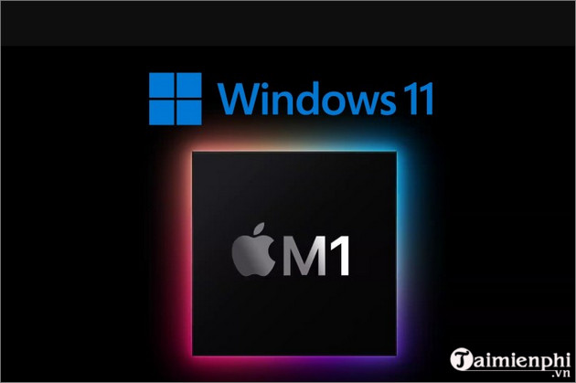 Windows 11 chay tren M1