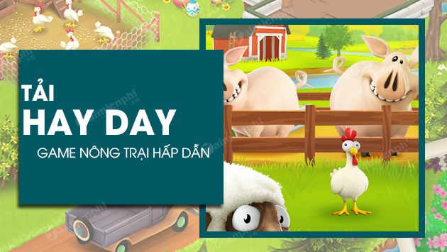 Tải Hay Day, Download Game Hayday Apk Cho Pc, Android, Ios -Taimienphi