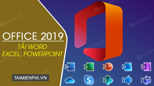 Tải Office 2019 - Download Microsoft Office 2019 Professional Plus -Ta