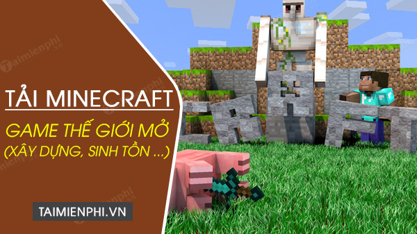 Tải Minecraft Pc - Download Game Minecraft Pe 1.19 Miễn Phí -Taimienph